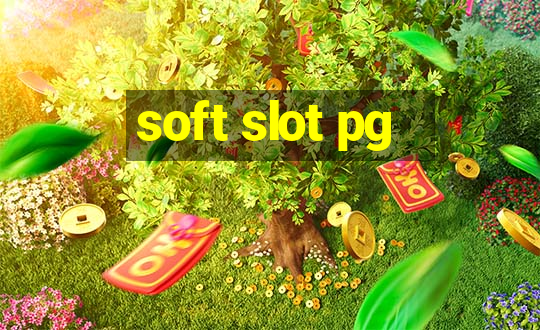 soft slot pg