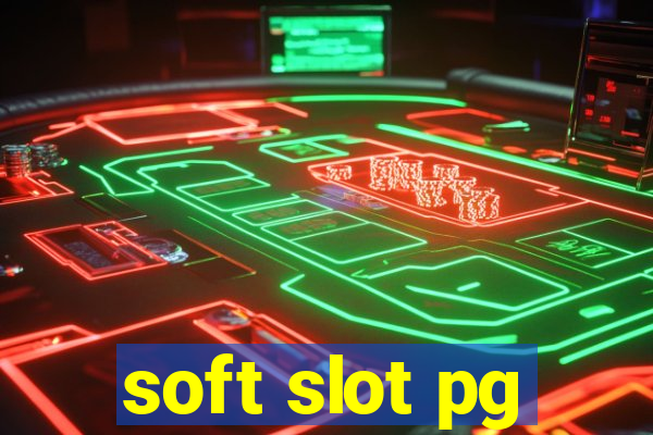 soft slot pg