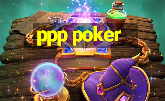 ppp poker