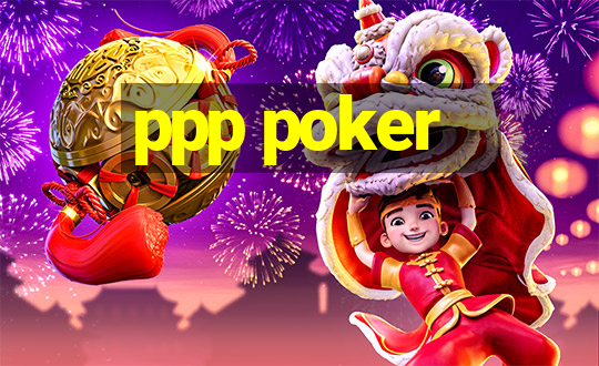 ppp poker