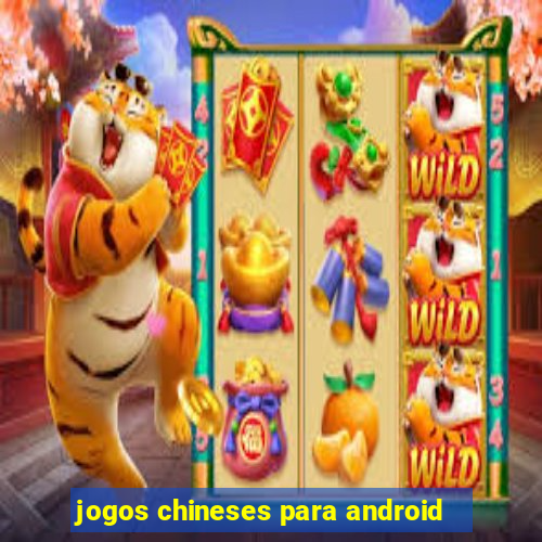 jogos chineses para android