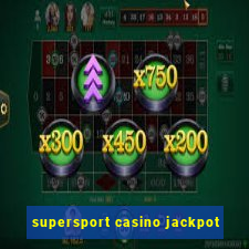 supersport casino jackpot