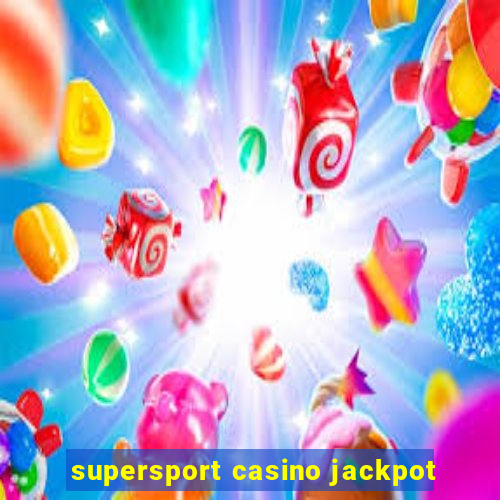 supersport casino jackpot