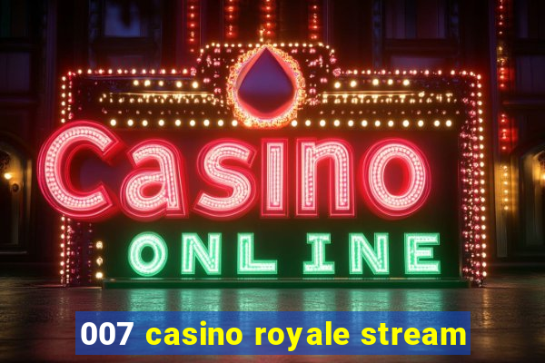 007 casino royale stream