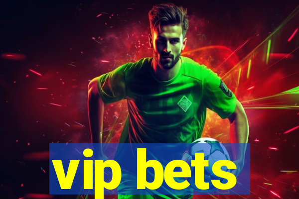 vip bets