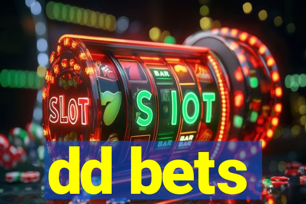 dd bets