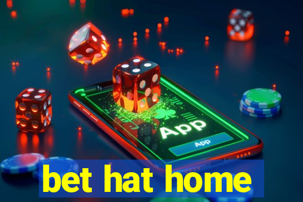 bet hat home