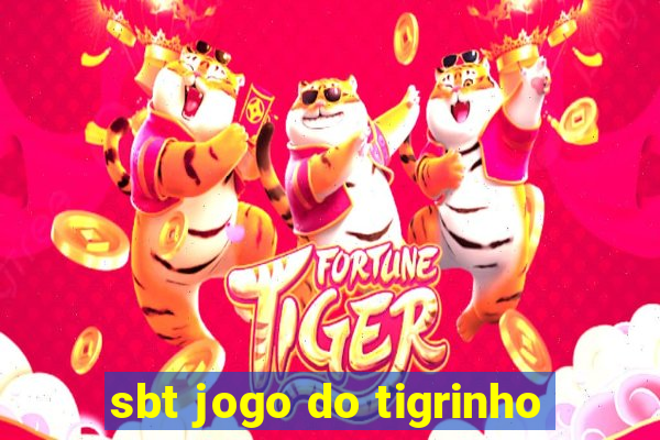 sbt jogo do tigrinho