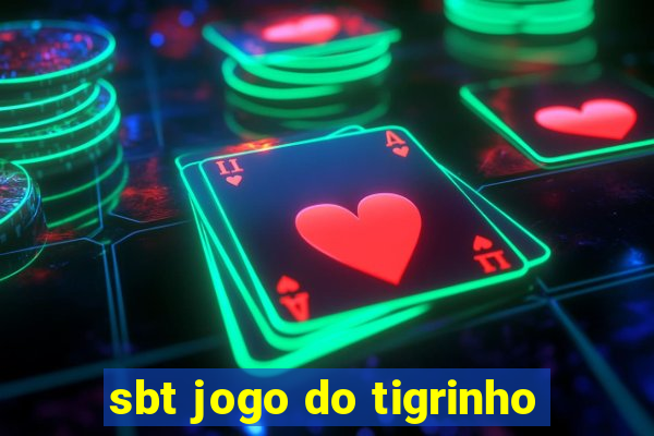 sbt jogo do tigrinho