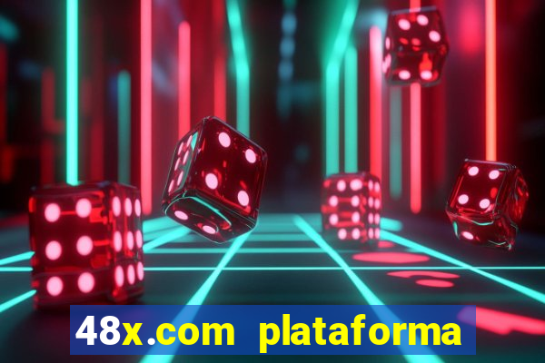 48x.com plataforma de jogos