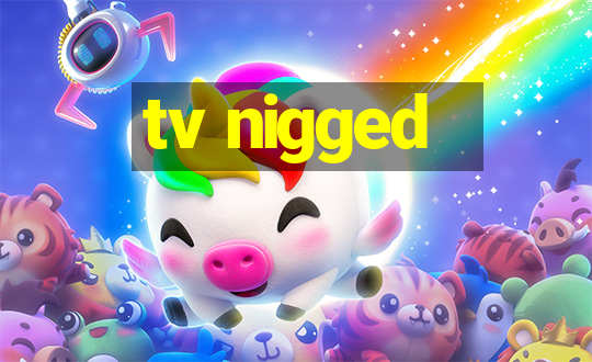 tv nigged