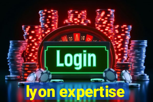 lyon expertise