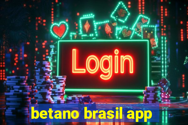 betano brasil app