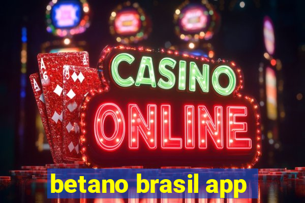 betano brasil app