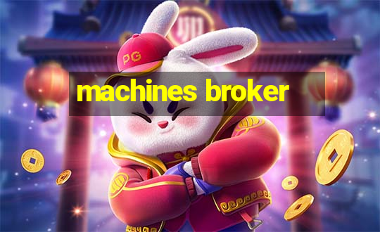 machines broker