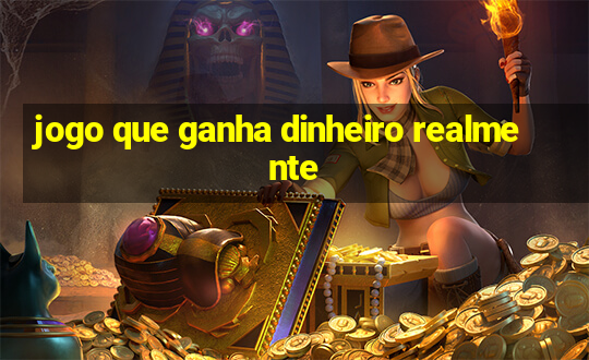 jogo que ganha dinheiro realmente