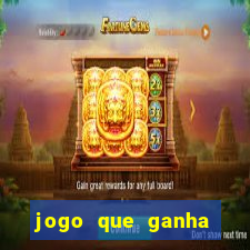 jogo que ganha dinheiro realmente