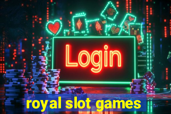 royal slot games