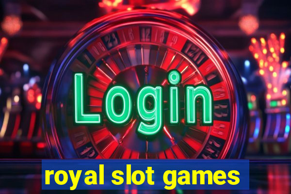 royal slot games