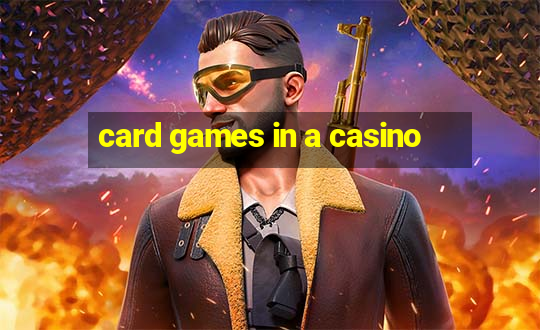 card games in a casino