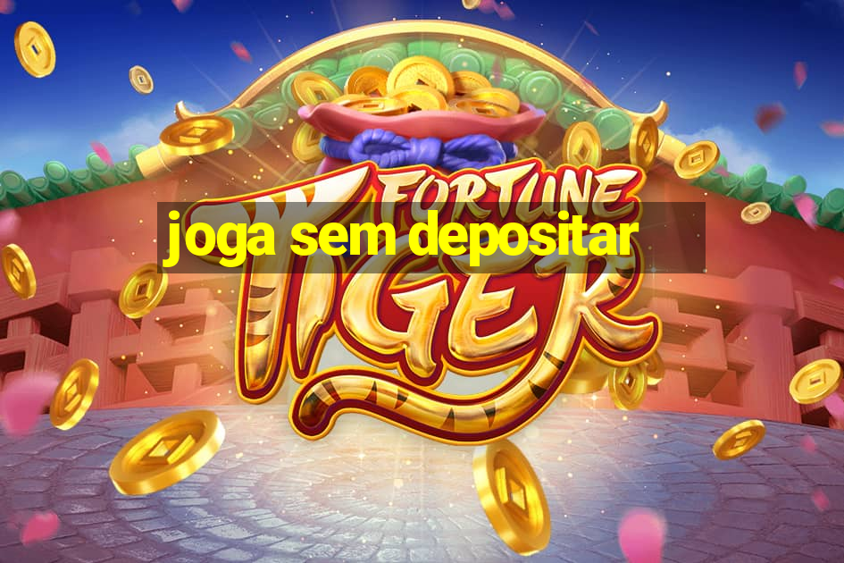 joga sem depositar