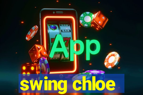 swing chloe