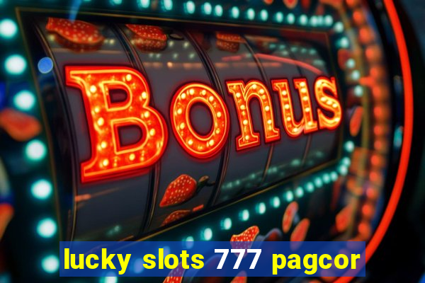 lucky slots 777 pagcor