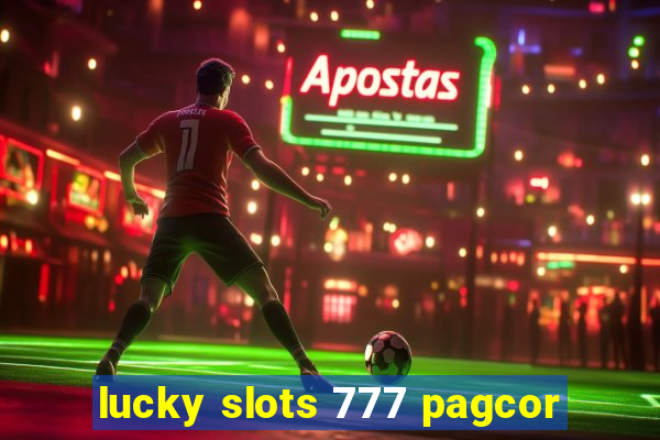 lucky slots 777 pagcor