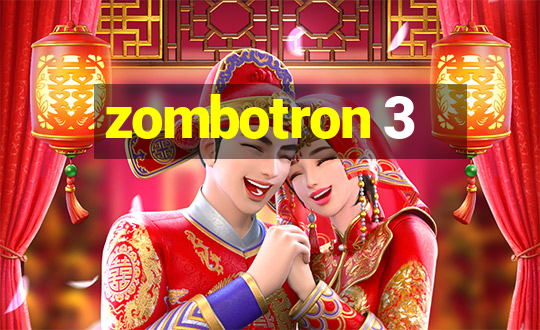 zombotron 3