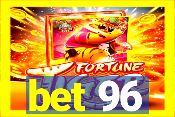 bet 96