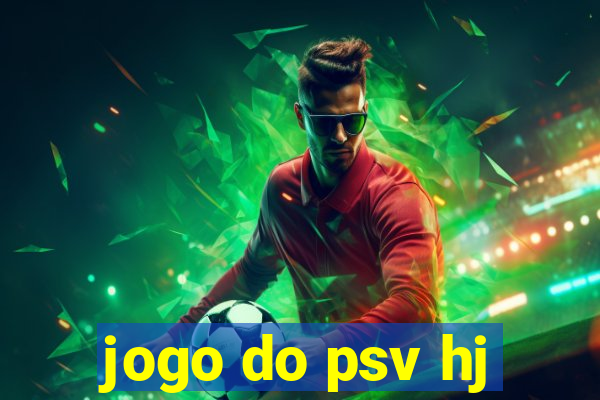 jogo do psv hj