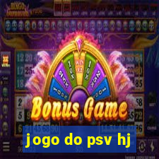 jogo do psv hj