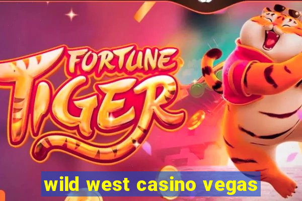 wild west casino vegas