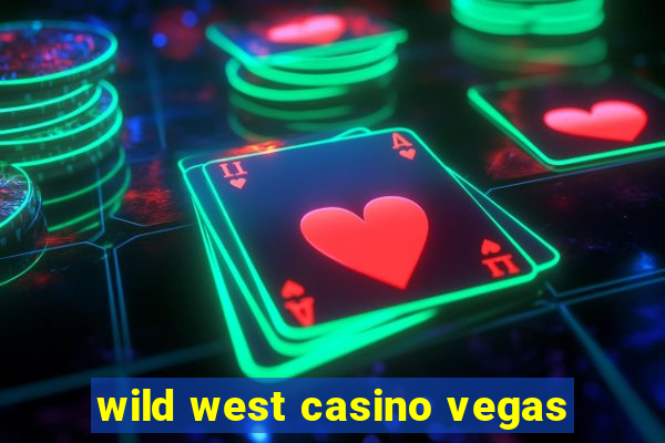 wild west casino vegas