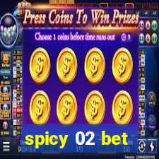 spicy 02 bet