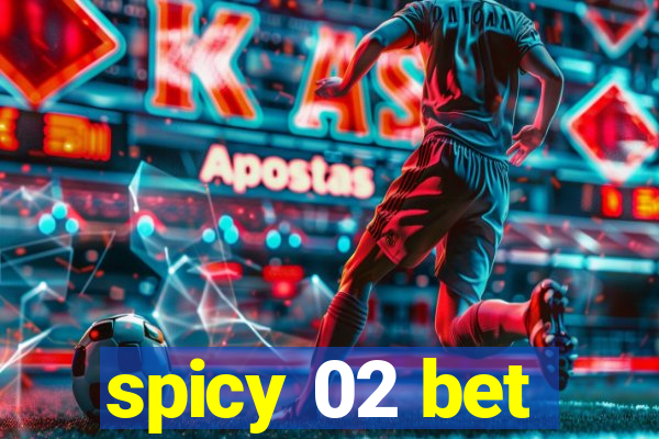 spicy 02 bet