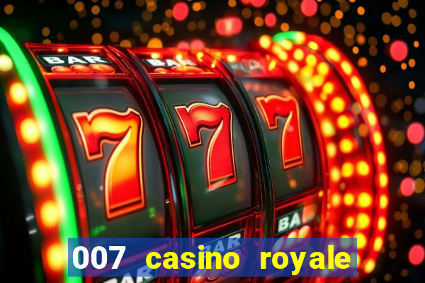 007 casino royale filme completo dublado hd