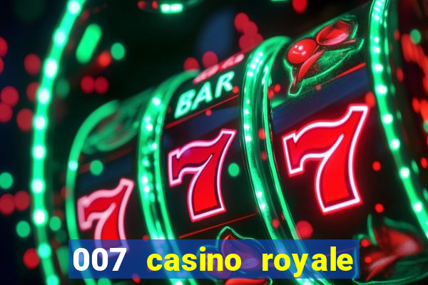 007 casino royale filme completo dublado hd