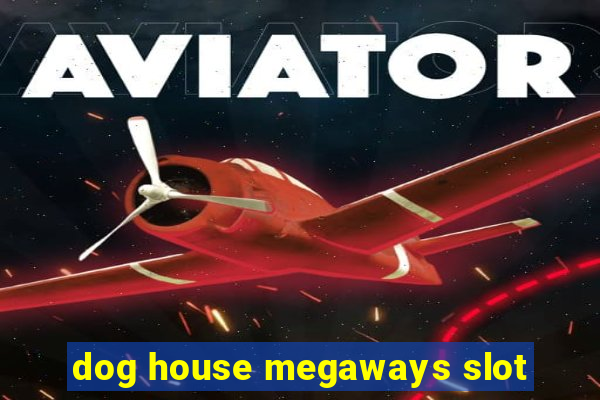 dog house megaways slot