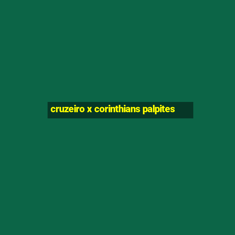 cruzeiro x corinthians palpites