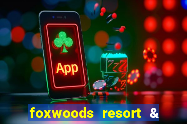 foxwoods resort & casino mashantucket ct