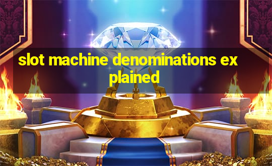 slot machine denominations explained