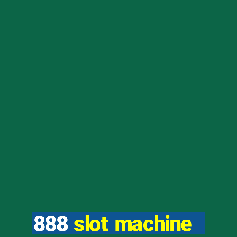 888 slot machine