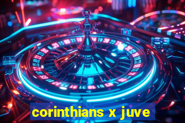 corinthians x juve