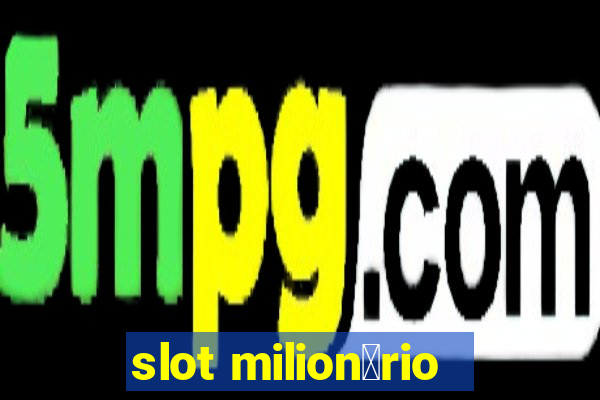 slot milion谩rio