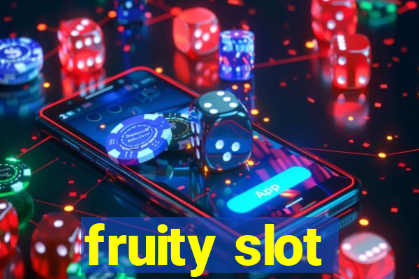 fruity slot