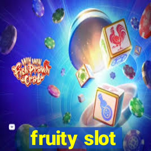 fruity slot