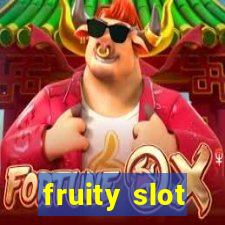 fruity slot