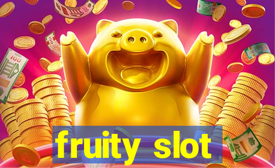 fruity slot