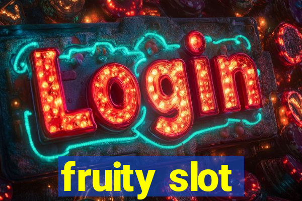 fruity slot